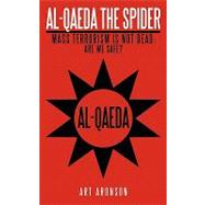 Al-qaeda the Spider: Mass Terrorism Is Not Dead. Are We Safe?