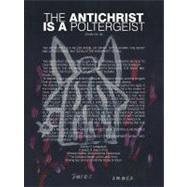 The Antichrist Is a Poltergeist