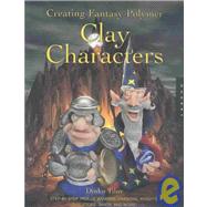 Creating Fantasy Polymer Clay Characters,9781592530205