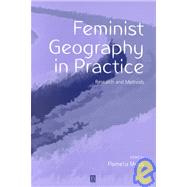 Feminist Geography in Practice Research and Methods