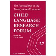 The Proceedings of the Twenty-Seventh Annual Child Language Research Forum