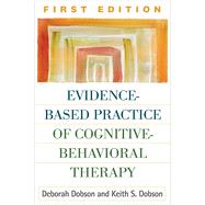 Evidence-Based Practice of Cognitive-Behavioral Therapy,9781606230206