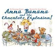 Anna Banana and the Chocolate Explosion