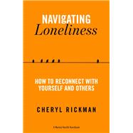 Navigating Loneliness How to Connect with Yourself and Others