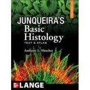 Junqueira's Basic Histology: Text and Atlas, 12th Edition Text and Atlas,9780071630207 Junqueira's Basic Histology: Text and Atlas, 12th Edition Text and Atlas,9780071630207
