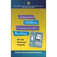 Interactive Children, Communicative Teaching : ICT and Classroom Teaching