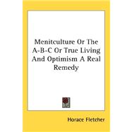 Menitculture or the A-B-C or True Living and Optimism a Real Remedy