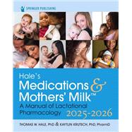 Hale’s Medications & Mothers’ Milk 2025-2026