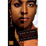 Made in India Decolonizations, Queer Sexualities, Trans/national Projects