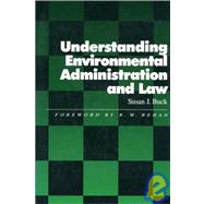 Understanding Environmental Administration and Law