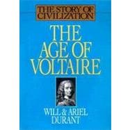 The Age of Voltaire: A History of Civilization in Western Europe from 1715 to 1756, With Special Emphasis on the Conflict Between Religion and Philosophy