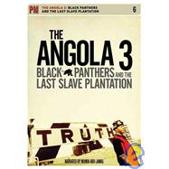 The Angola 3 Black Panthers and the Last Slave Plantation