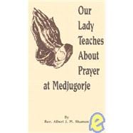 Our Lady Teaches about Prayer at Medjugorje