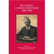 Picturing Ludwig Burchard 1886-1960