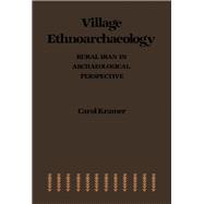 Village Ethnoarchaeology : Rural Iran in Archaeological Perspective