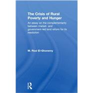 The Crisis of Rural Poverty and Hunger: An Essay on the Complementarity between Market- and Government-Led Land Reform for its Resolution