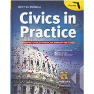 Holt McDougal Civics in Practice Florida Student Edition (Integrated: Civics, Economics, and Geography)