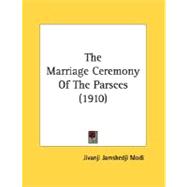 The Marriage Ceremony Of The Parsees