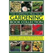 Complete Practical Gardening Book Collection A How-To Library of Ten Step-by-Step Books on Planting