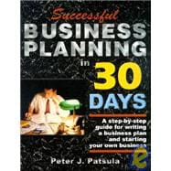 Successful Business Planning in 30 Days : A Step-by-Step Guide for Writing a Business Plan and Starting Your Own Business
