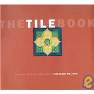 The Tile Book: Decorating With Fired Earth