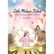 Little Malan’s Debut A Story of Courage Told in English and Chinese