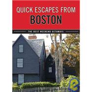 Quick Escapes® From Boston, 3rd; The Best Weekend Getaways