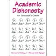 Academic Dishonesty : An Educator's Guide