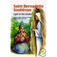 Saint Bernadette Soubirous : Light in the Grotto