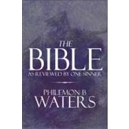 The Bible: As Reviewed by One Sinner