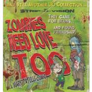 Zombies Need Love Too And Still Another Lio Collection