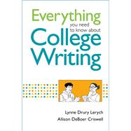 Everything You Need to Know About College Writing