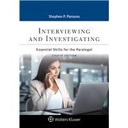 Interviewing and Investigating: Essentials Skills for the Paralegal, Eighth Edition