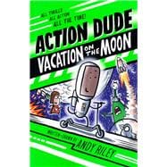 Action Dude: Vacation on the Moon