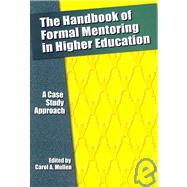 The Handbook of Formal Mentoring in Higher Education: A Case Study Approach