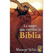 La Mujer Que Escribio La Biblia/the Woman Who Wrote the Bible