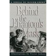 Behind The Phantom'S Mask