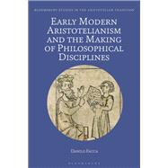 Early Modern Aristotelianism and the Making of Philosophical Disciplines
