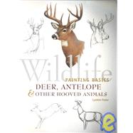 Wildlife Painting Basics Deer, Antelope & Other Hooved Animals