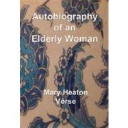 Autobiography of an Elderly Woman : In large print for easy Reading