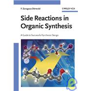 Side Reactions in Organic Synthesis A Guide to Successful Synthesis Design