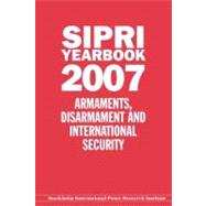 SIPRI Yearbook 2007 Armaments, Disarmament, and International Security