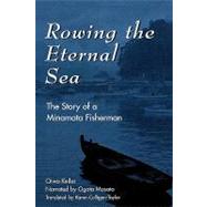 Rowing the Eternal Sea The Story of a Minamata Fisherman,9780742500211