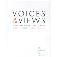 Voices and Views : A History of the Holocaust
