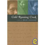 Cold Running Creek : A Novel