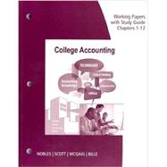Working Papers Study Guide, Chapters 1-12 for Nobles/Scott/McQuaig/Bille’s College Accounting, 11th