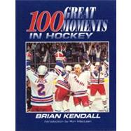 One Hundred Greatest Moments in Hockey