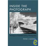 Inside the Photograph: Writings on Twentieth-century Photography