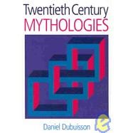 Twentieth Century Mythologies: Dumaezil, Laevi-Strauss, Eliade