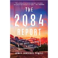 The 2084 Report An Oral History of the Great Warming